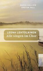 ISBN 9783499230905: Alle singen im Chor - Maria Kallios erster Fall