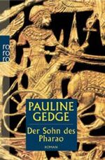 Pauline Gedge: Der Sohn des Pharao Pauline Gedge: Der Sohn des Pharao