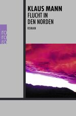 ISBN 9783499234514: Flucht in den Norden