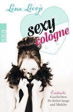 ISBN 9783499234606: Sexy Cologne - Erotische Geschichten för lecker Jungs und Mädche