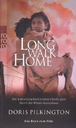 ISBN 9783499235047: Long Walk Home - Die wahre Geschichte einer Flucht quer durch die Wüste Australiens. Das Buch zum Film