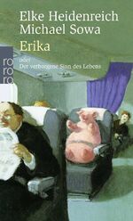 ISBN 9783499235139: Erika: oder Der verborgene Sinn des Lebens