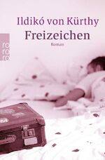 ISBN 9783499236143: Freizeichen Kürthy, Ildikó von
