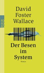 ISBN 9783499237591: Der Besen im System / David Foster Wallace / Taschenbuch / 624 S. / Deutsch / 2006 / ROWOHLT Taschenbuch / EAN 9783499237591