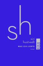 ISBN 9783499241697: Was ich liebte