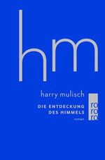 ISBN 9783499241710: Die Entdeckung des Himmels. Roman. Aus dem Niederländ. von Martina den Hertog-Vogt