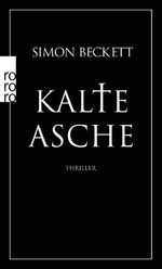 Simon Beckett: Kalte Asche.  Thriller - 