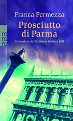 ISBN 9783499242595: Prosciutto di Parma - Commissario Trattonis tiefster Fall - bk2124