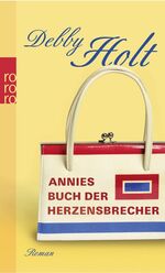 Debby Holt: Annies Buch der Herzensbrech Debby Holt: Annies Buch der Herzensbrech