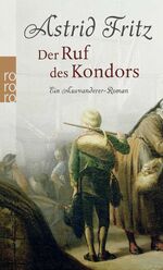 ISBN 9783499245114: Der Ruf des Kondors - Ein Auswanderer-Roman