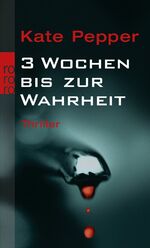 ISBN 9783499245558: 3 Wochen bis zur Wahrheit