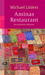 ISBN 9783499246616: Aminas Restaurant - Ein modernes Märchen