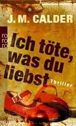 ISBN 9783499248269: Ich töte, was du liebst