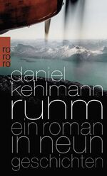 Daniel Kehlmann: Ruhm Daniel Kehlmann: Ruhm