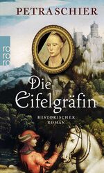 ISBN 9783499249563: Die Eifelgräfin | Historischer Roman | Petra Schier | Taschenbuch | 570 S. | Deutsch | 2009 | ROWOHLT Taschenbuch | EAN 9783499249563