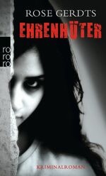 ISBN 9783499256219: Ehrenhüter : Kriminalroman. Rose Gerdts / Rororo ; 25621