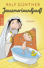 ISBN 9783499257179: Jesusmariaundjosef!: Roman. Originalausgabe. Originalausgabe