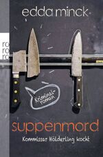 ISBN 9783499259432: Suppenmord : Kommissar Hölderling kocht ; Kriminalroman. Rororo ; 25943