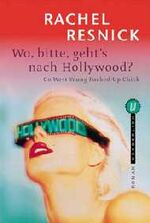 ISBN 9783499262692: Wo, bitte, geht's nach Hollywood? : Go West Young Fucked-Up Chick