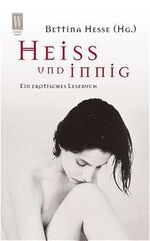 Bettina Hesse: Heiß und innig Ein erotis Bettina Hesse: Heiß und innig Ein erotis