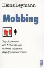 ISBN 9783499263743: Mobbing Psychoterror am Arbeitsplatz und wie man sich dagegen wehren kann von Heinz Leymann Psychologe Konflikte Selbstreflektion Mobbing-Opfer Verhalten schlechtes Betriebsklima Kollegen Soft Skills