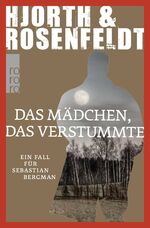 ISBN 9783499266621: Das Mädchen, das verstummte: Kriminalroman ein Fall für Sebastian Bergman ; Kriminalroman