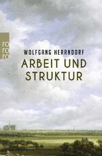 ISBN 9783499268519: Arbeit und Struktur