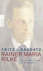 ISBN 9783499269936: Rainer Maria Rilke - Überzähliges Dasein - Eine Biographie