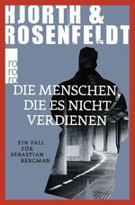 ISBN 9783499271083: Die Menschen, die es nicht verdienen: Kriminalroman (Ein Fall für Sebastian Bergman, Band 5)