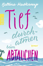 ISBN 9783499271113: Tief durchatmen beim Abtauchen - bk1877