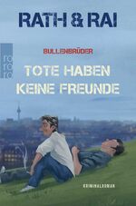 ISBN 9783499272110: Bullenbrüder: Tote haben keine Freunde