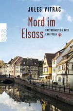 ISBN 9783499272271: Mord im Elsass - Kreydenweiss & Bato ermitteln