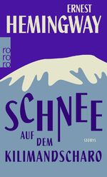 ISBN 9783499272868: Schnee auf dem Kilimandscharo | Ernest Hemingway | Taschenbuch | 220 S. | Deutsch | 2016 | Rowohlt Taschenbuch | EAN 9783499272868