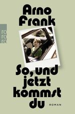 ISBN 9783499273964: So, und jetzt kommst du