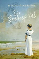 ISBN 9783499274107: Das Seehospital