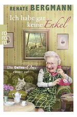 Ich habe gar keine Enkel – Die Online-Omi räumt auf