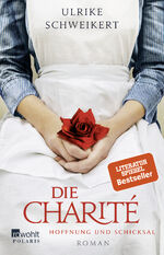 Ulrike Schweikert: Die Charité: Hoffnung