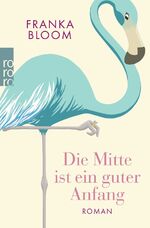 ISBN 9783499276279: Die Mitte ist ein guter Anfang