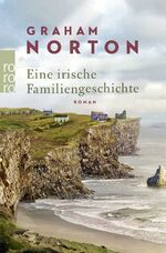 ISBN 9783499276651: Eine irische Familiengeschichte