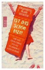 ISBN 9783499291142: Ist das schön hier! - Fünf verrückte Urlaubsgeschichten