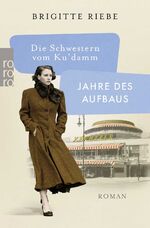 ISBN 9783499291715: Die Schwestern vom Ku'damm: Jahre des Aufbaus