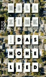 Nell Zink: Das Hohe Lied, Roman (TB) Nell Zink: Das Hohe Lied, Roman (TB)