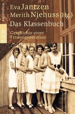 ISBN 9783499332012: Das Klassenbuch – Geschichte einer Frauengeneration