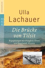 ISBN 9783499332241: Die Brücke von Tilsit