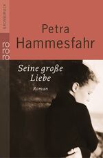 ISBN 9783499332456: Seine große Liebe