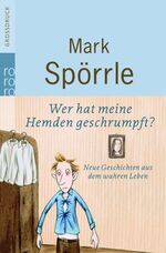 ISBN 9783499332531: Wer hat meine Hemden geschrumpft? - Neue Geschichten aus dem wahren Leben