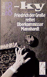 ISBN 9783499427251: Friedrich der Grosse rettet Oberkommissar Mannhardt