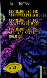 ISBN 9783499431944: Lestrade und die Struwwelpeter-Morde / ….. und der tasmanische Wolf / …….. Sarg von Sherlock holmes