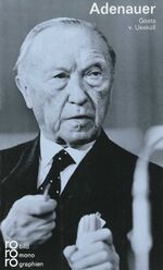 ISBN 9783499502347: Konrad Adenauer in Selbstzeugnissen und Bilddokumenten. Rowohlts Monographien 234.