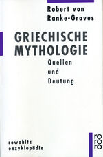 ISBN 9783499554049: Griechische Mythologie 1 - Quellen und Deutung